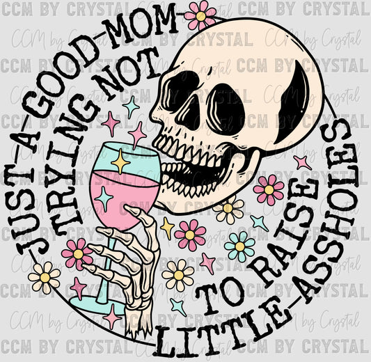 Just A Good Mom Trying Not To Raise Little Assholes Black Ready to Press Transfer