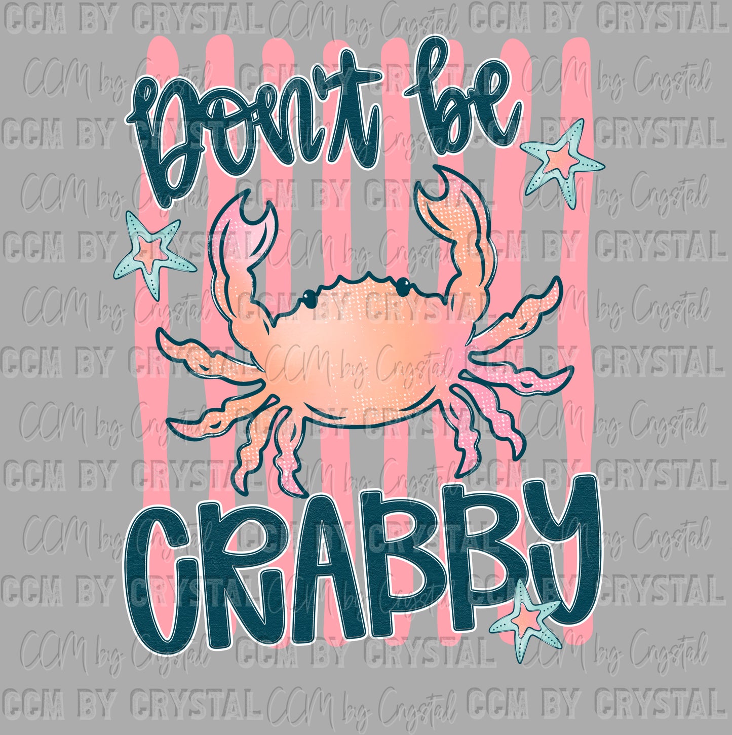 Don't Be Crabby Summer DTF Transfer Sublimation Transfer