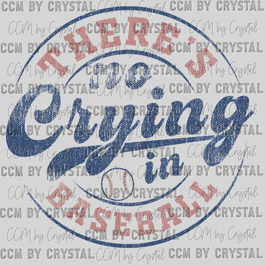 There's No Crying in Baseball Ready to Press Transfer DTF Transfer Sublimation Transfer