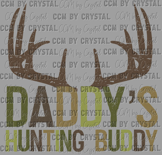 Daddy's Hunting Buddy Ready to Press Transfer DTF Transfer Sublimation Transfer