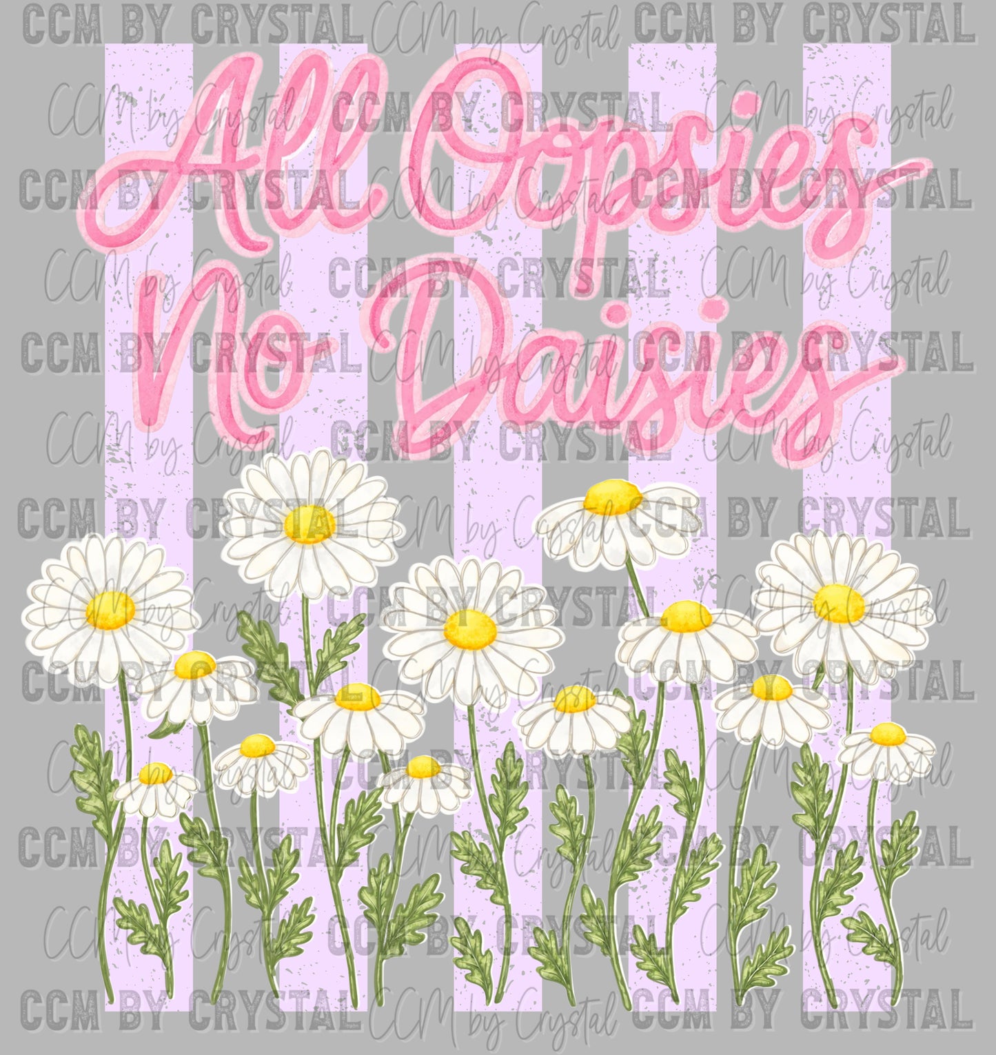 All Oopsies No Daisy's Ready to Press DTF Transfers