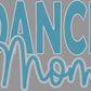 Dance Mom Approximately 11" wide Spangle Transfer