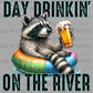 Day Drinkin on the River Ready to Press Transfer DTF Transfer Sublimation Transfer