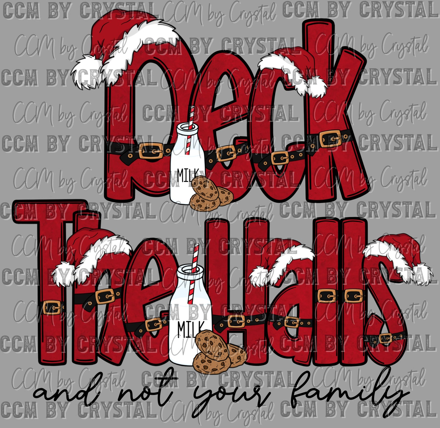 Deck the Halls and not Your Family Christmas Ready to Press Transfer DTF Transfer Sublimation Transfer