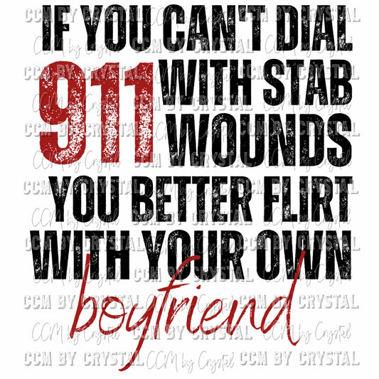 If You Can't Dial 911 with Stab Wounds You Better Flirt with Your Own Boyfriend Ready to Press Transfer