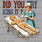 Did You try icing It? Christmas Gingerbread Nurse Ready to Press Transfer DTF Transfer Sublimation Transfer