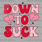 Valentines Day Down to Suck Lollipops Ready to Press DTF Transfers Sublimation Transfers