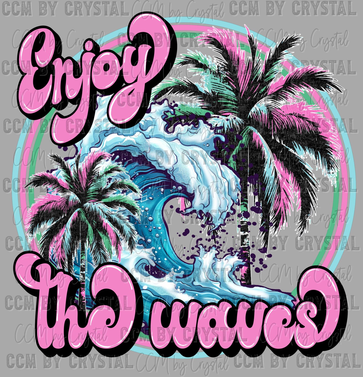 Enjoy the Waves Ready to Press Transfer DTF Transfer Sublimation Transfer