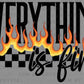Everything is Fine Fire Checkered Ready to Press Transfer DTF Transfer Sublimation Transfer