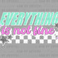 Everything is not Fine Ready to Press Transfer DTF Transfer