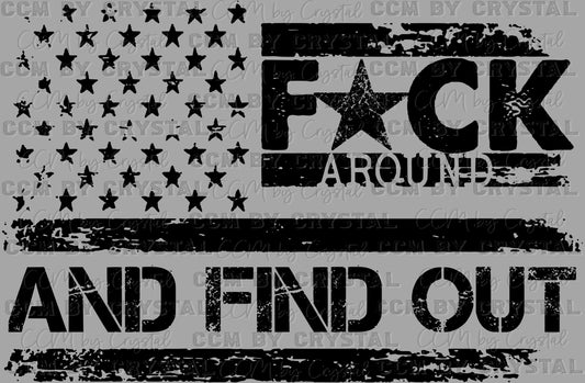 F*ck Around and Find Out Flag Ready to Press Transfer Instant Peel DTF Transfer Sublimation Transfer