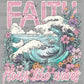 Faith Flows like Waves Ready to Press Transfer DTF Transfer Sublimation Transfer