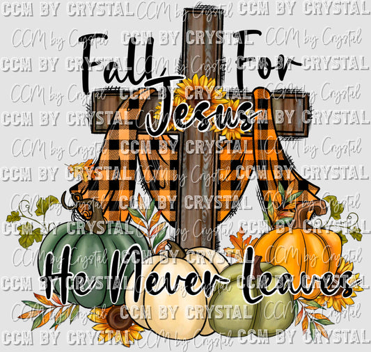 Fall for Jesus He Never Leaves Ready to Press Transfer