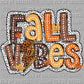 Fall Vibes Ready to Press Transfer DTF Transfer Sublimation Transfer