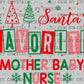 Santa's Favorite Mother Baby Nurse Christmas Ready to Press Transfer DTF Transfer Sublimation Transfer