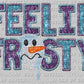 Feelin Frosty Snowman Winter Ready to Press DTF Transfer Sublimation Transfer