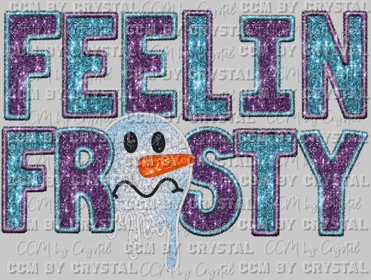 Feelin Frosty Snowman Winter Ready to Press DTF Transfer Sublimation Transfer