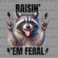 Rasin" Em Feral Ready to Press Transfer DTF Transfer Sublimation Transfer