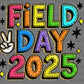 Field Day 2025 Ready to Press Transfer DTF Transfer Sublimation Transfer