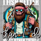 I Fish Better than I do Most Other Things Ready to Press Transfer DTF Transfer