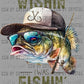 Wishin I was Fishin Ready To Press Transfer DTF Transfer Sublimation Transfer