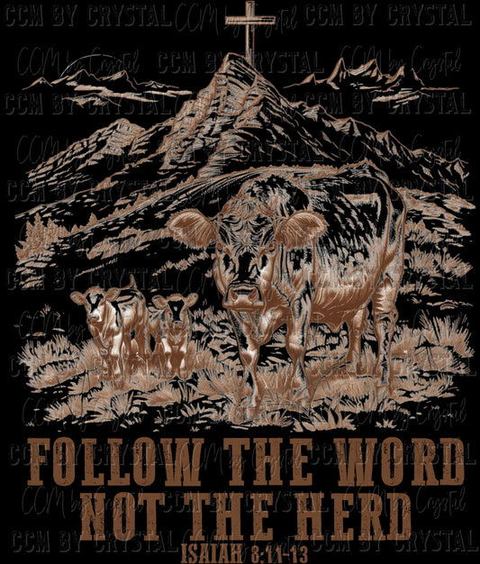 Follow the Word not the Herd Isaiah 8:11-13 Christian Faith Jesus Ready to Press Transfer DTF Transfer Sublimation Transfer