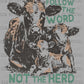 Follow the Word Not the Herd Cow Ready to Press Transfer DTF Transfer Sublimation Transfer
