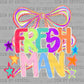 Freshman Back to School Colorful Ready to Press Transfer DTF Transfer Sublimation Transfer