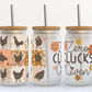 Zero Clucks Given Chickens UV Transfer 16oz Libby Glass Can Wrap Ready to Apply