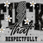 F That Respectfully Ready to Press Transfer DTF Transfer Sublimation Transfer