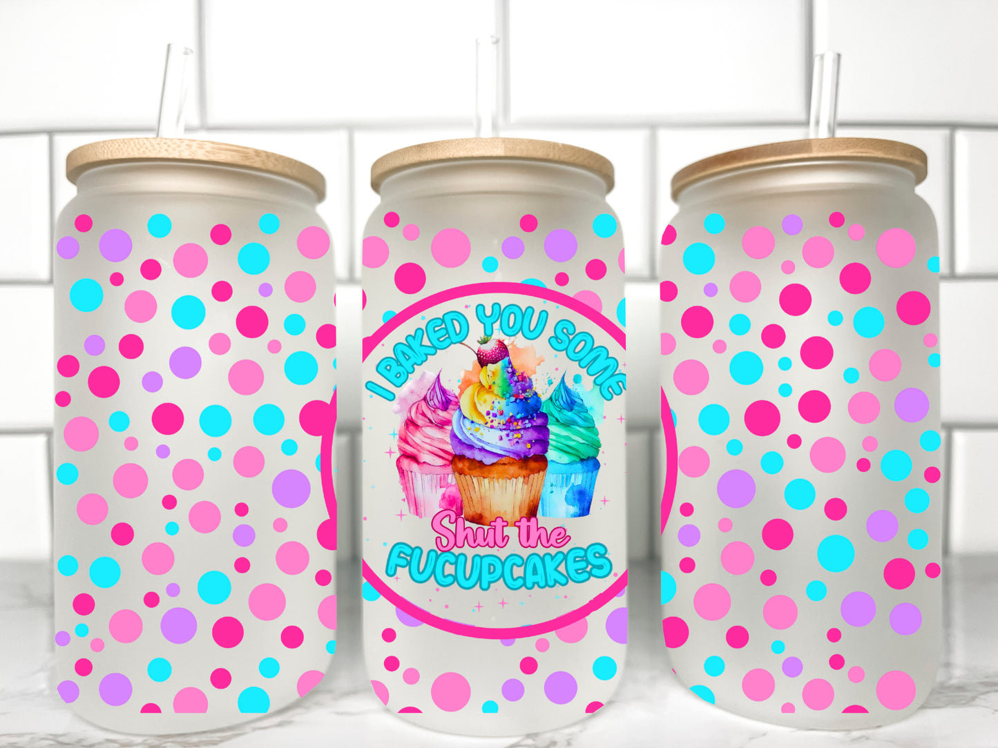 I Baked You Some Shut the Fucupcakes UV DTF Transfer 16oz Libby Glass Can Wrap Ready to Apply