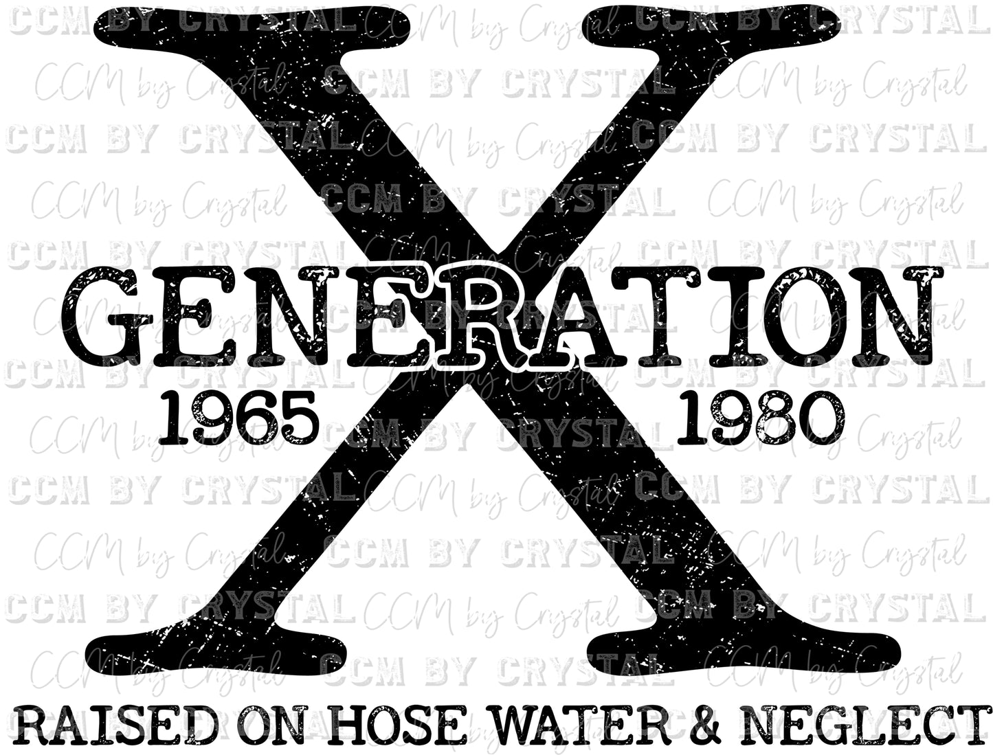 Generation X Raised on Hose Water & Neglect Ready to Press Transfer DTF Transfer Sublimation Transfer