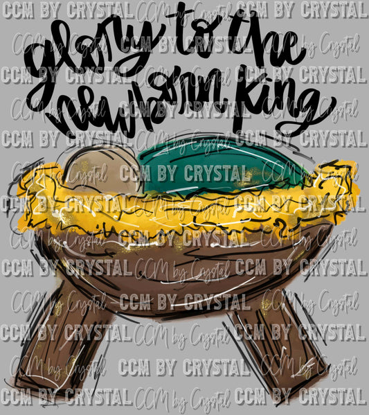 Glory to the Newborn King Jesus Manger Christmas Ready to Press Transfer DTF Transfer Sublimation Transfer