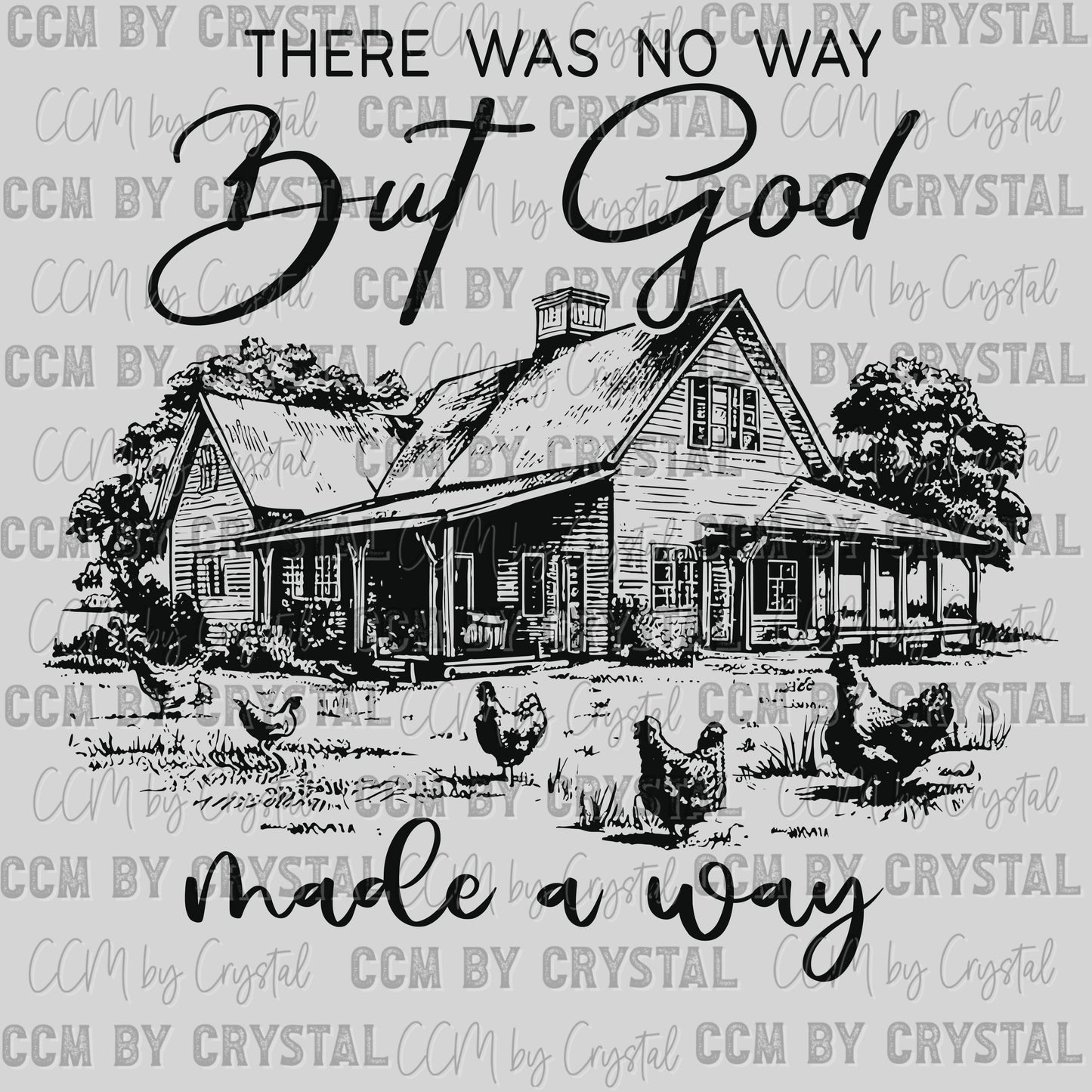 There Was no Way but God Made A Way Ready to Press Transfer DTF Transfer Sublimation Transfer