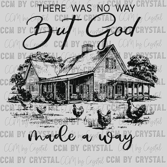 There Was no Way but God Made A Way Ready to Press Transfer DTF Transfer Sublimation Transfer