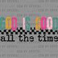 God is Good All the Time Colorful Ready to Press Transfer DTF Transfer Sublimation Transfer