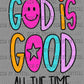 God is Good All the Time Star Colorful Distressed Christianity Ready to Press Transfer DTF Transfer Sublimation Transfer