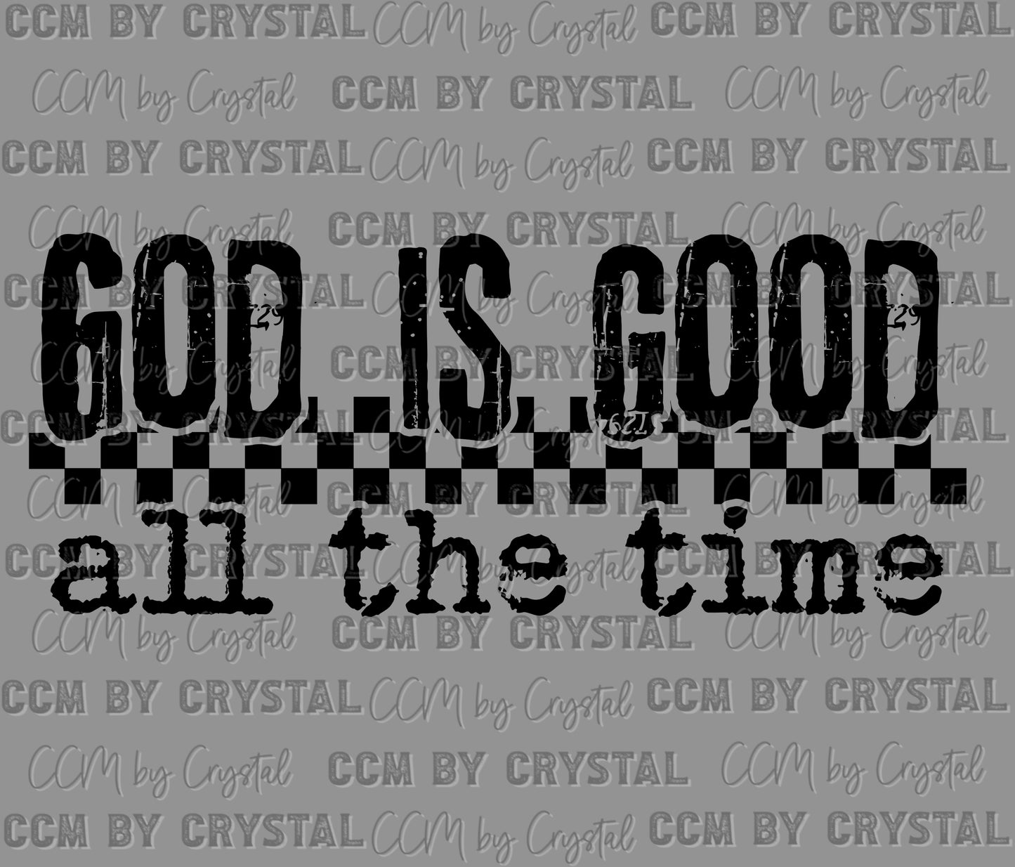God is Good All The Time Black Ready to Press Transfer DTF Transfer Sublimation Transfer