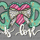 God is Love Valentines Day Ready to Press Transfer DTF Transfer Sublimation Transfer