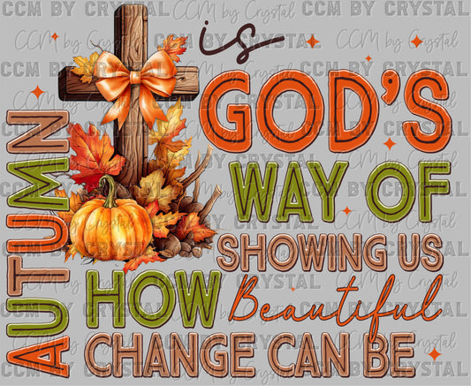Autum is God's Way Ready to Press Transfer DTF Transfer Sublimation Transfer