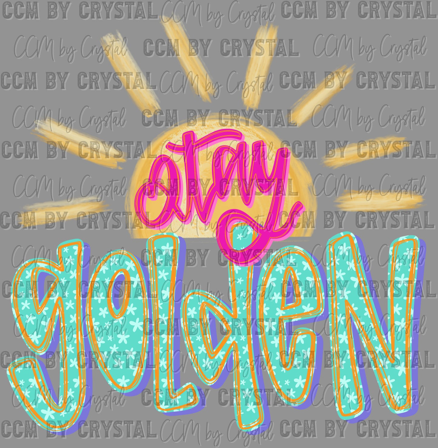 Stay Golden Sun Summer Ready to Press DTF Transfers Sublimation Transfers