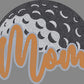 Golf Mom Approximately 11" wide Spangle Transfer