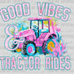 Good Vibes & Tractor Rides Ready to Press Transfer