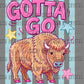 Gotta Go Buffalo Ready to Press DTF Transfers Sublimation Transfers
