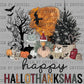 Happy Hallothanksmas Black Ready to Press Transfer DTF Transfer Sublimation Transfer