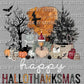 Happy Hallowthanksmas Halloween Thanksgiving Christmas Fall Ready to Press Transfer DTF Transfer Sublimation Transfer