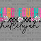 Hard Fought Hallelujah Ready to Press Transfer DTF Transfer Sublimation Transfer