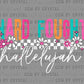Hard Fought Hallelujah Ready to Press Transfer DTF Transfer