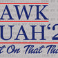 Hawk Tuah Spit on that Thang "24 Ready to Press Transfer DTF Transfer Sublimation Transfer