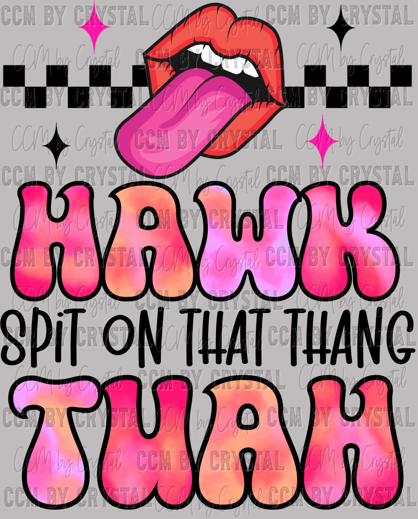 Hawk Tuah Spit on that Thang Ready to Press Transfer DTF Transfer Sublimation Transfer